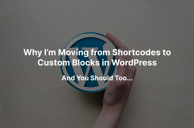 Why I'm Moving from Shortcodes to Custom Blocks in WordPress and You Should Too… - Syed Ali Naqi Hasni
